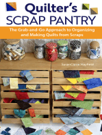 Quilter's Scrap Pantry: The Grab-and-Go Approach to Organizing Your Scraps and Making Beautiful Quilts