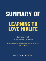 Summary of Learning to Love Midlife by Chip Conley: 12 Reasons Why Life Gets Better with Age