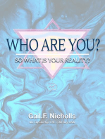 WHO ARE YOU?: So What is Your Reality?