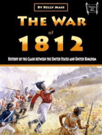 The War of 1812: History of the Clash between the United States and United Kingdom