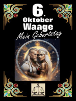 6. Oktober, mein Geburtstag: Geboren im Zeichen der Waage. Meine Eigenschaften und Charakterzüge, meine Stärken und Schwächen, meine Geburtstagsbegleiter und historische Ereignisse.