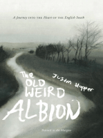 The Old Weird Albion: A Journey to the Heart of the English South