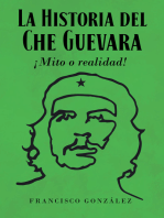 La Historia del Che Guevara A!Mito o realidad!