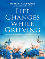 Life Changes while Grieving: Three significant changes.  One ultimate outcome.