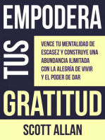 Empodera Tus Gratitud: Vence tu mentalidad de escasez y construye una abundancia ilimitada con la alegría de vivir y el poder de Dar: Spanish Series, #8