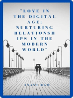 Love in the Digital Age: Nurturing Relationships in the Modern World