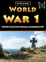 World War 1: The History of Causes, Deaths, Propaganda, and Consequences of WW1