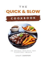 The Quick and Slow Cookbook: 30 Unique Recipes for Everyday Meals