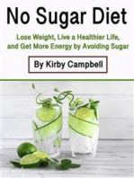 No Sugar Diet: Lose Weight, Live a Healthier Life, and Get More Energy by Avoiding Sugar