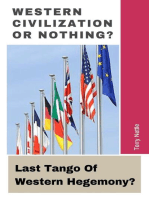 Western Civilization Or Nothing?: Last Tango Of Western Hegemony?