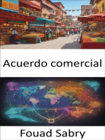 Acuerdo comercial: Liberar el mercado global y dominar los acuerdos comerciales para lograr el éxito