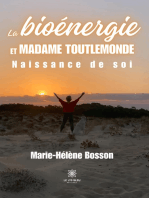 La bioénergie et madame toutlemonde: Naissance de soi