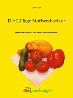 Die 21 Tage Stoffwechselkur: Essen was schmeckt und dabei Gewicht verlieren