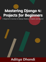 Mastering Django 4: Projects for Beginners: Mastering Django 4, #1