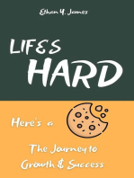 Life's Hard Here's a Cookie: The Journey to Growth and Success