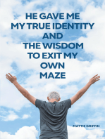 He Gave Me My True Identity and the Wisdom to Exit My Own Maze