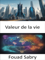 Valeur de la vie: Libérer la valeur intrinsèque de la vie, naviguer dans les choix en matière de soins de santé, d'éthique, d'environnement et d'économie