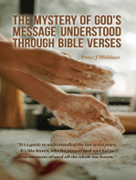 The Mystery of God's Message Understood Through Bible Verses: It’s a guide to understanding the last seven years; It’s like leaven, which a woman took and hid in three measures of meal till the whole was leaven.