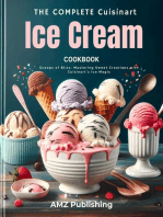 The Complete Cuisinart Ice Cream Maker Cookbook : Scoops of Bliss: Mastering Sweet Creations with Cuisinart's Ice Magic