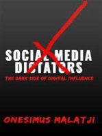 Social Media Dictators: The Dark Side of Digital Influence