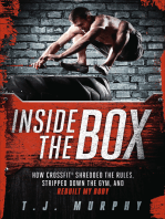 Inside the Box: How CrossFit ® Shredded the Rules, Stripped Down the Gym, and Rebuilt My Body