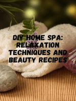 DIY Home Spa: Relaxation Techniques and Beauty Recipes