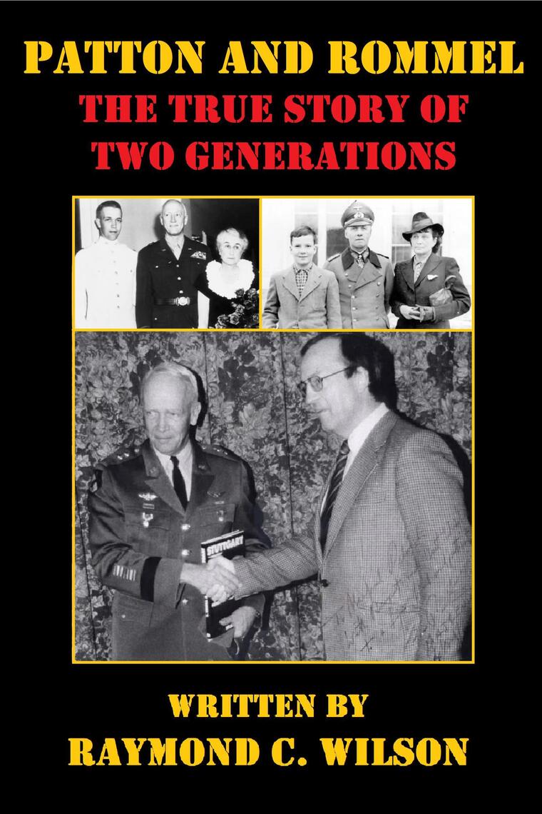Patton and Rommel: The True Story of Two Generations by Raymond C ...