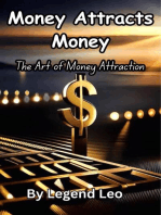 Money Attracts Money: The Art of Money Attraction