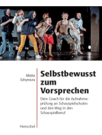 Selbstbewusst zum Vorsprechen: Dein Coach für die Aufnahmeprüfung an Schauspielschulen und den Weg in den Schauspielberuf