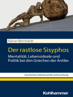 Der rastlose Sisyphos: Mentalität, Lebensideale und Politik bei den Griechen der Antike