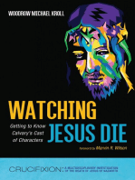 Watching Jesus Die: Getting to Know Calvary’s Cast of Characters