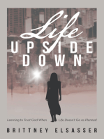 Life Upside Down: Learning to Trust God When Life Doesn't Go as Planned