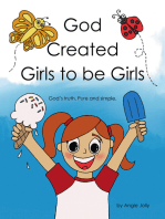 God Created Girls to be Girls: God's truth.  Pure and Simple.