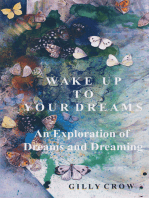 Wake Up to Your Dreams: An Exploration of Dreams and Dreaming