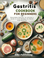 Gastritis Cookbook For Beginners : Delectable Healing: An Initiator's Guide to Calm Recipes for Relief from Gastritis