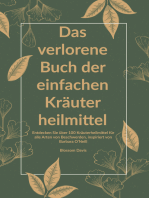 Das verlorene Buch der einfachen Kräuterheilmittel: Entdecken Sie über 100 Kräuterheilmittel für alle Arten von Beschwerden, inspiriert von Barbara O’Neill