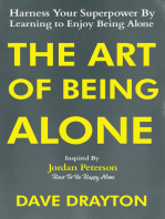 The Art of Being Alone: Harness Your Superpower By Learning to Enjoy Being Alone Inspired By Jordan Peterson