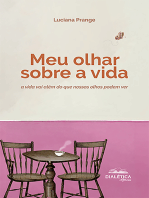 Meu olhar sobre a vida: a vida vai além do que nossos olhos podem ver