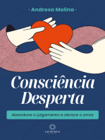 Consciência Desperta: Abandone o julgamento e abrace o amor