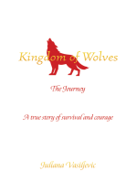 Kingdom of Wolves - The Journey: A true story of survival and courage