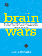 Brain Wars: The Scientific Battle Over the Existence of the Mind and the Proof That Will Change the Way We Live Our Lives