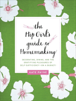 The Hip Girl's Guide to Homemaking: Decorating, Dining, and the Gratifying Pleasures of Self-Sufficiency—on a Budget!