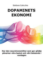 Dopaminets Ekonomi: Hur den neurotransmittor som ger glädje påverkar våra beslut och vårt beteende i vardagen
