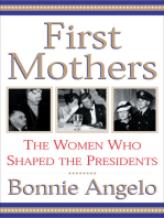 First Mothers: The Women Who Shaped the Presidents