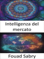 Intelligenza del mercato: Padroneggiare l'intelligence del mercato, strategie per il successo in un mondo basato sui dati