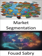 Market Segmentation: Unlocking Marketing Success, a Comprehensive Guide to Market Segmentation