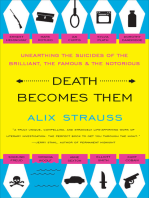 Death Becomes Them: Unearthing the Suicides of the Brilliant, the Famous & the Notorious