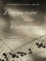 Everywhere the Undrowned: A Memoir of Survival and Imagination