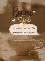 Bom Dia Começando o seu Dia com Energia e Positividade