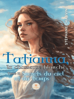 Tatianna, la chasseuse blanche - Tome 3: Secrets du ciel et du temps